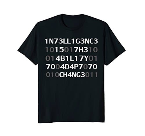 Intelligence Is The Ability To Adapt To Change Smart T Shirt