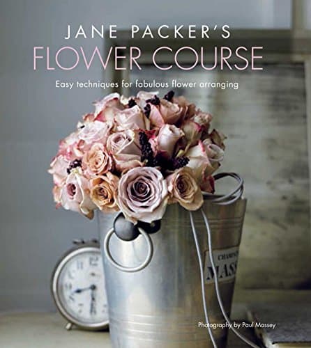 Jane Packer's Flower Course: Easy techniques for fabulous flower arranging