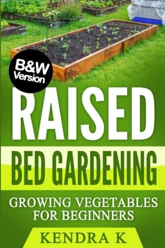 Raised Bed Gardening: Growing Vegetables for Beginners