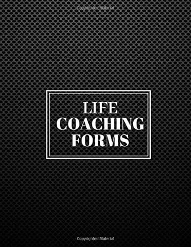 Life Coaching Forms: Large Paperback Journal, Notebook, Notepad, Organizer for Writing in Life Coaching Notes, Session Templates and Much More. 8.5” x 11” 120 pages (Life Coach Log)