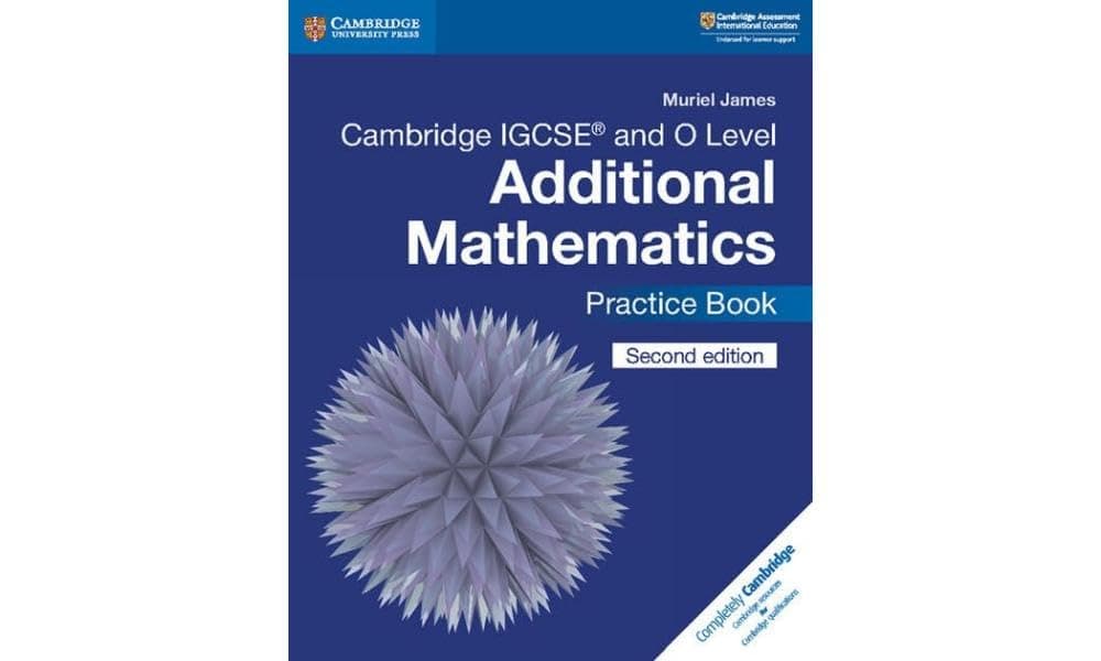 Cambridge IGCSE™ and O Level Additional Mathematics Practice Book (Cambridge International IGCSE)