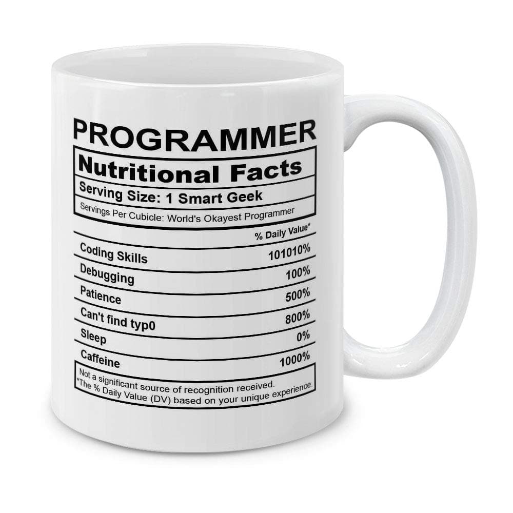 Programmer Nutritional Facts Funny Coffee Mug Tea Cup 11 Oz