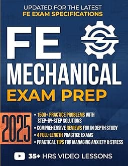 FE Mechanical Exam Prep: The All-In-One Study Guide with 1500+ Practice Problems, Detailed Solutions, In-Depth Reviews, and 4 Practice Exams to Pass on Your First Try and Achieve EIT Status