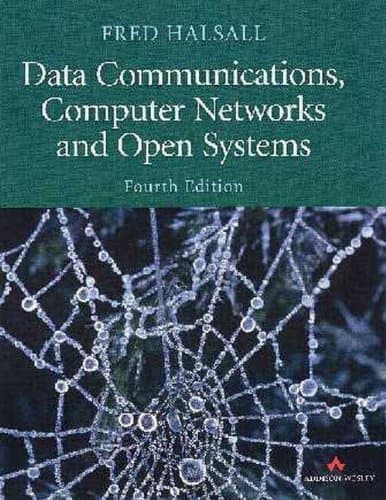 Data Communications, Computer Networks, and Open Systems (4th Edition) by F. Halsall(1996-01-15)