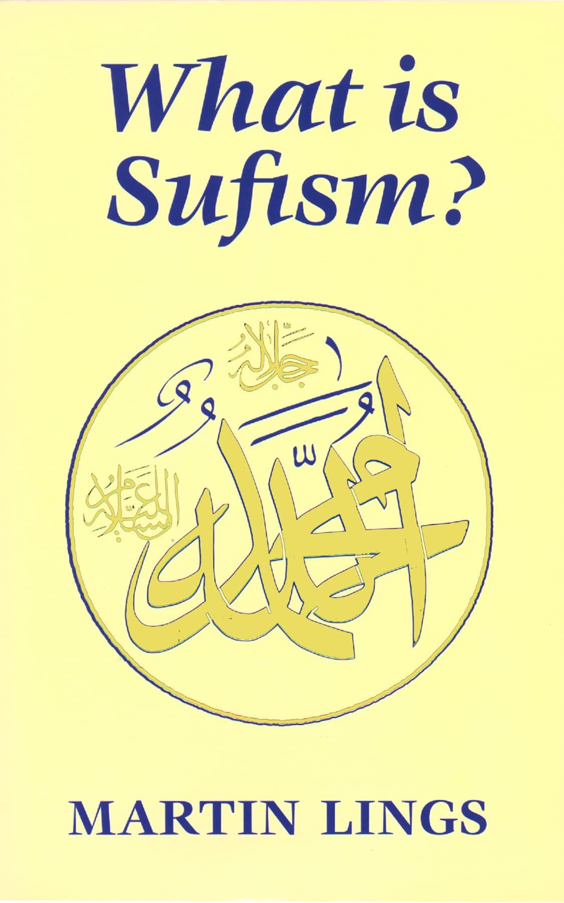 What is Sufism? (Islamic Texts Society)