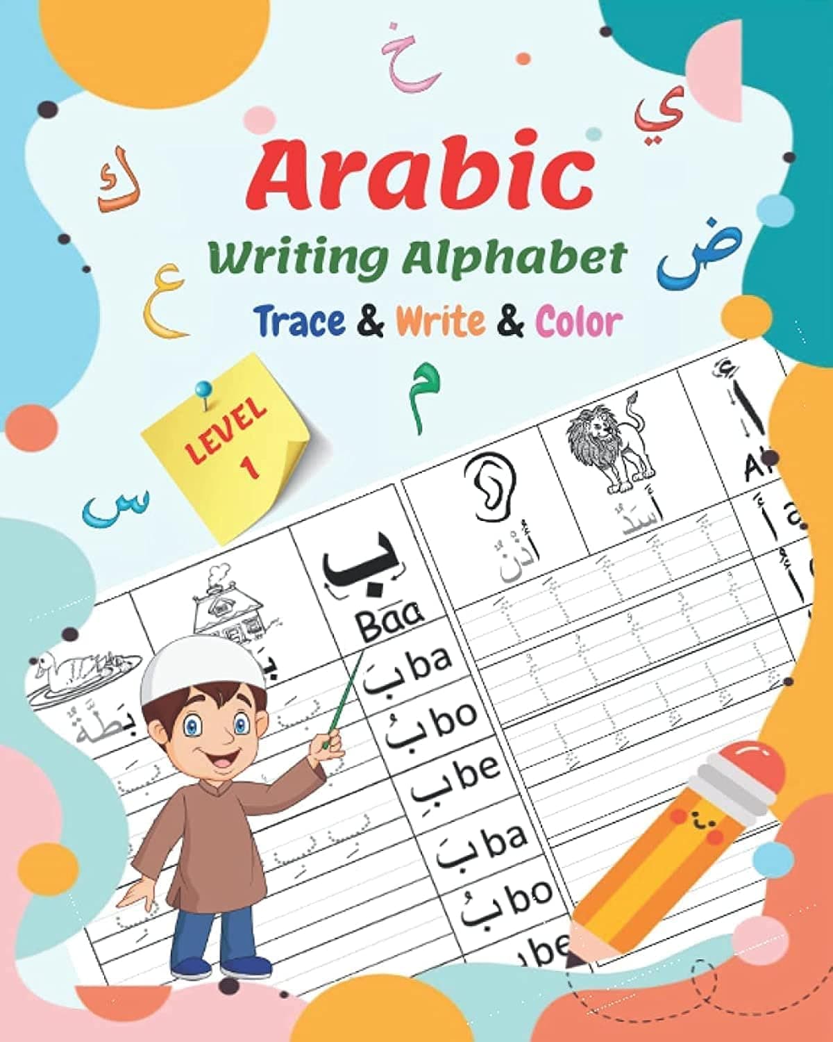 Arabic Writing Alphabet, Trace, Write, Color, LEVEL 1: Arabic tracing book, for Beginners and preschoolers. Learn How to Write the Arabic Letters. Great gifts for kids.