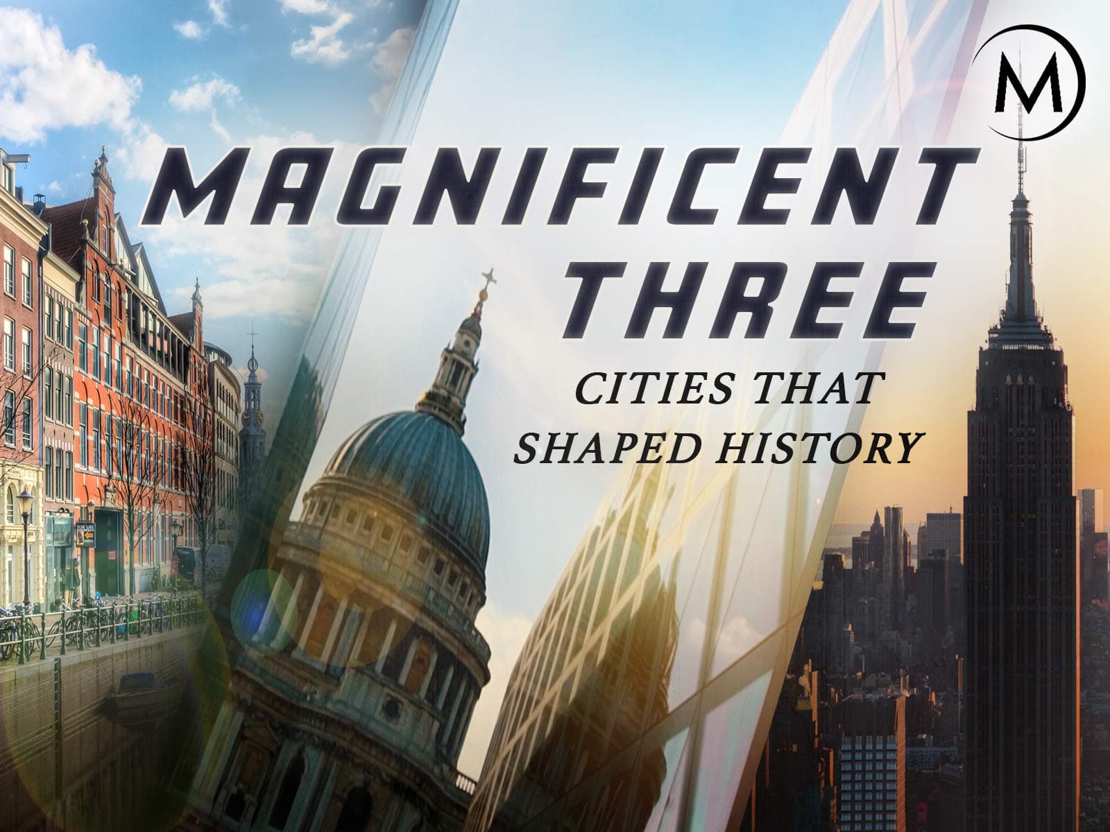 Magnificent Three: Cities that Shaped History