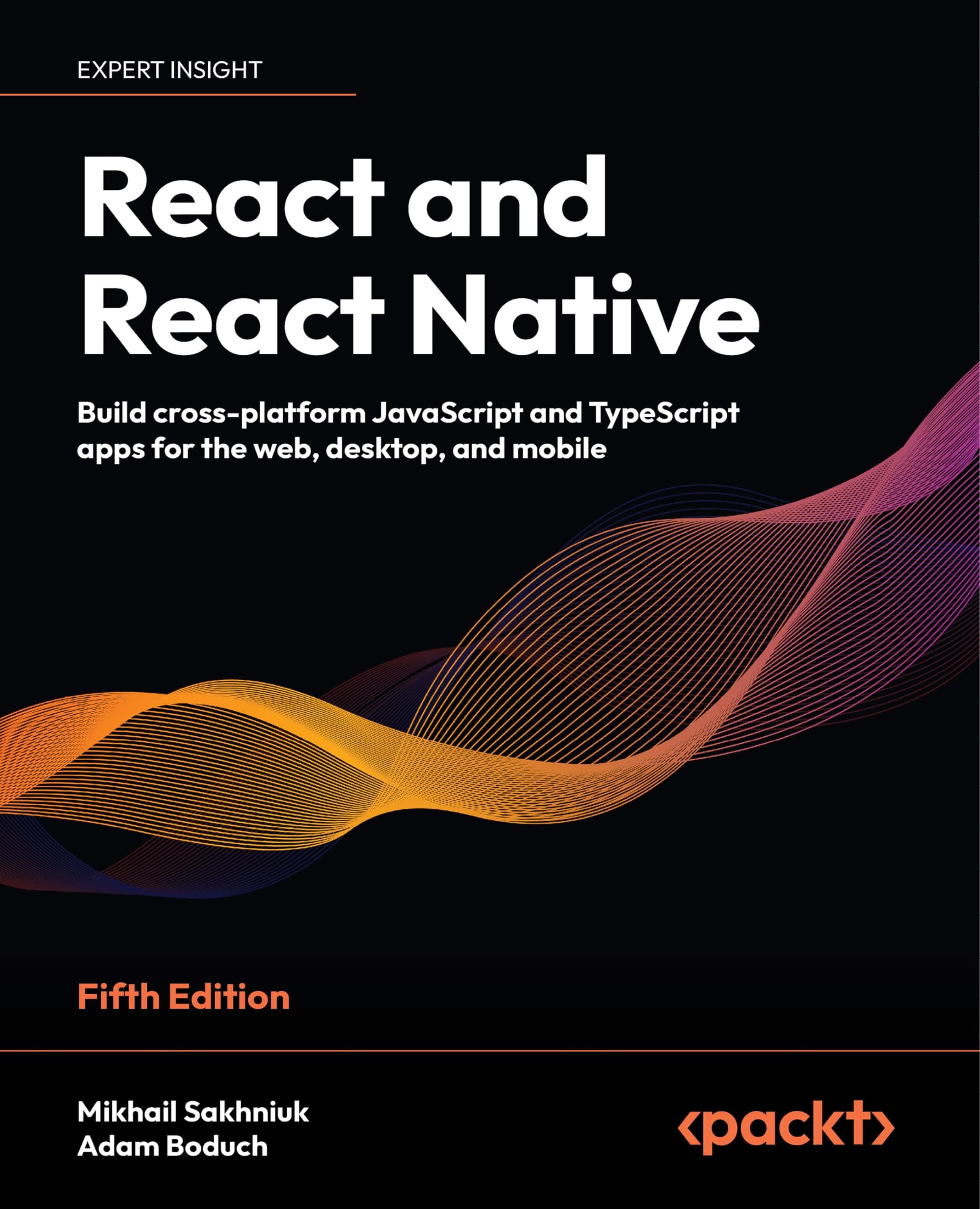 React and React Native - Fifth Edition: Build cross-platform JavaScript and TypeScript apps for the web, desktop, and mobile